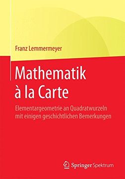 portada Mathematik à la Carte: Elementargeometrie an Quadratwurzeln mit einigen geschichtlichen Bemerkungen