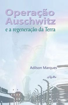 portada Operação Auschwitz e a regeneração da Terra (en Portugués)