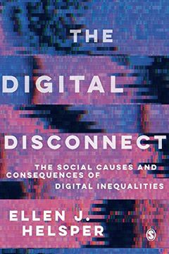 portada The Digital Disconnect: The Social Causes and Consequences of Digital Inequalities (in English)