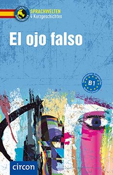 portada El ojo Falso: Spanisch b1 (Sprachwelten)