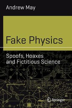 portada Fake Physics: Spoofs, Hoaxes and Fictitious Science (en Inglés)