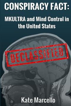 portada Conspiracy Fact: Mkultra and Mind Control in the United States: Declasssified (in English)