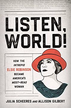 portada Listen, World! How the Intrepid Elsie Robinson Became America’S Most-Read Woman (en Inglés)