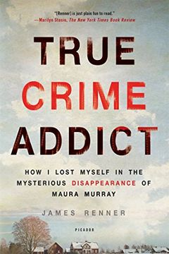 portada True Crime Addict: How I Lost Myself in the Mysterious Disappearance of Maura Murray (in English)