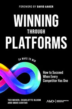 portada Winning Through Platforms: How to Succeed When Every Competitor has one (American Marketing Association) (in English)