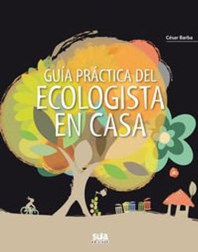 Guia practica del ecologista en casa (ed. especial) (Especiales Euskal Herria)