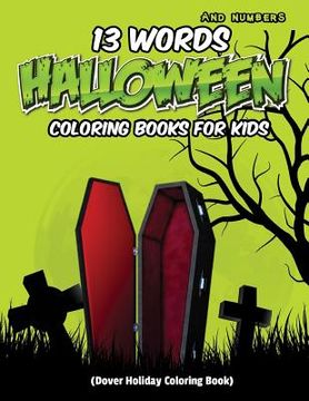 portada 13 Words And Numbers Halloween Coloring Book For Kids (Dover Holiday Coloring Book): Halloween Coloring Books For Kids