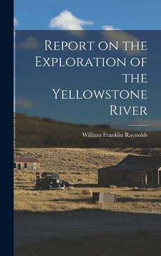 portada Report on the Exploration of the Yellowstone River (en Inglés)