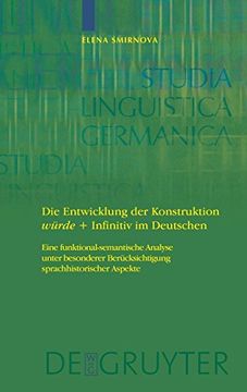 portada Die Entwicklung der Konstruktion Wurde + Infinitiv im Deutschen: Eine Funktional-Semantische Analyse Unter Besonderer Berucksichtigung Sprachhistorisc. Linguistica Germanica 82) (en Alemán)