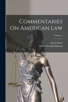 portada Commentaries On American Law; Volume 3 (en Inglés)