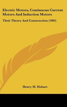 portada electric motors, continuous current motors and induction motors: their theory and construction (1904) (in English)