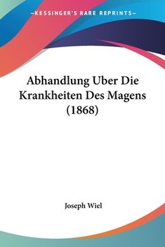 portada Abhandlung Uber Die Krankheiten Des Magens (1868) (in German)