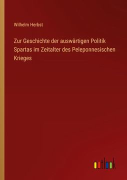 portada Zur Geschichte der Auswärtigen Politik Spartas im Zeitalter des Peleponnesischen Krieges (en Alemán)