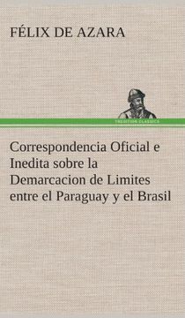 portada Correspondencia Oficial e Inedita Sobre la Demarcacion de Limites Entre el Paraguay y el Brasil