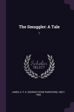 portada The Smuggler: A Tale: 1 (en Inglés)