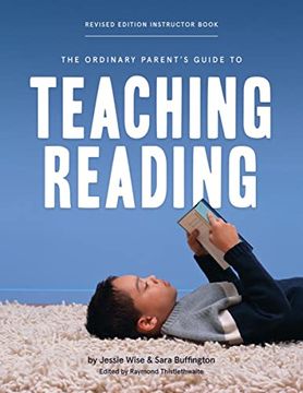 portada The Ordinary Parent'S Guide to Teaching Reading, Revised Edition Instructor Book (en Inglés)