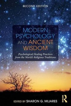 portada Modern Psychology and Ancient Wisdom: Psychological Healing Practices from the World's Religious Traditions