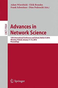 portada Advances in Network Science: 12Th International Conference and School, Netsci-X 2016, Wroclaw, Poland, January 11-13, 2016, Proceedings (Lecture Notes in Computer Science) 