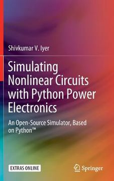 portada Simulating Nonlinear Circuits with Python Power Electronics: An Open-Source Simulator, Based on Python(tm) (en Inglés)