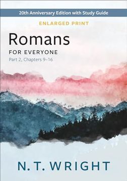 portada Romans for Everyone, Part 2, Enlarged Print: 20Th Anniversary Edition With Study Guide, Chapters 9-16 (The new Testament for Everyone) (in English)