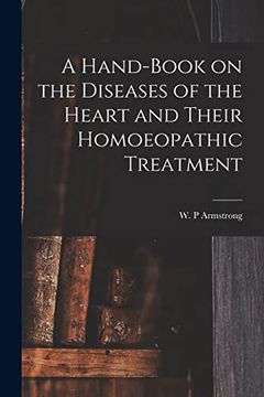 portada A Hand-Book on the Diseases of the Heart and Their Homoeopathic Treatment (in English)