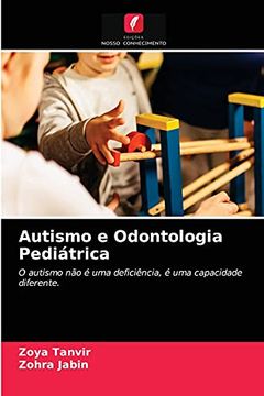 portada Autismo e Odontologia Pediátrica: O Autismo não é uma Deficiência, é uma Capacidade Diferente. (en Portugués)
