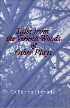 portada Tales From the Vienna Woods & Other Plays (Studies in Austrian Literature, Culture, and Thought. Translation Series)