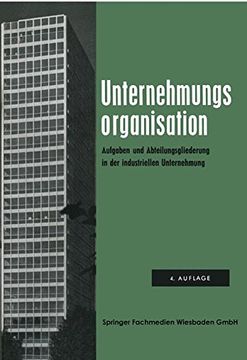 portada Unternehmungsorganisation: Aufgaben- und Abteilungsgliederung in der industriellen Unternehmung (Veröffentlichungen der Schmalenbach-Gesellschaft) (German Edition)