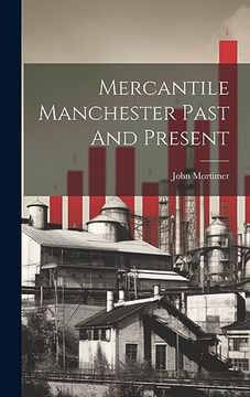 portada Mercantile Manchester Past and Present (en Inglés)