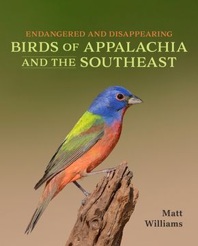 portada Endangered and Disappearing Birds of Appalachia and the Southeast (en Inglés)