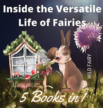 portada Inside the Versatile Life of Fairies: 5 Books in 1 (en Inglés)