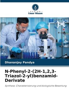 portada N-Phenyl-2-(2H-1,2,3-Triazol-2-yl)benzamid-Derivate (en Alemán)