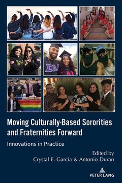 portada Moving Culturally-Based Sororities and Fraternities Forward: Innovations in Practice (en Inglés)