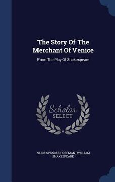 portada The Story Of The Merchant Of Venice: From The Play Of Shakespeare