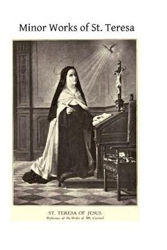 portada Minor Works of St. Teresa: Exclamations on the Love of God, Exclamations, Maxims and Poems of Saint Teresa of Jesus (en Inglés)