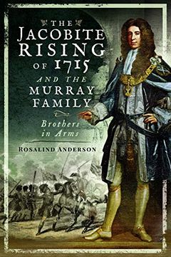 portada The Jacobite Rising of 1715 and the Murray Family: Brothers in Arms (en Inglés)