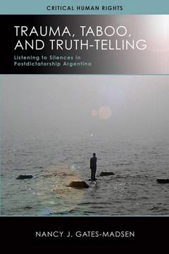 portada Trauma, Taboo, and Truth-Telling: Listening to Silences in Postdictatorship Argentina (Critical Human Rights) (en Inglés)