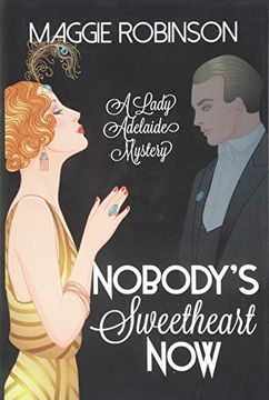 portada Nobody's Sweetheart Now: The First Lady Adelaide Mystery (Lady Adelaide Mysteries) (en Inglés)