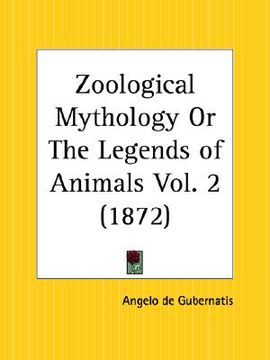 portada zoological mythology or the legends of animals part 2 (en Inglés)
