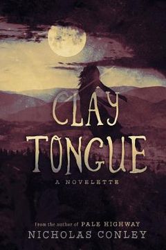 portada Clay Tongue: A Novelette (en Inglés)
