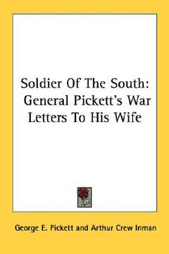 portada soldier of the south: general pickett's war letters to his wife (en Inglés)