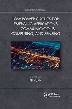 portada Low Power Circuits for Emerging Applications in Communications, Computing, and Sensing (Devices, Circuits, and Systems) (en Inglés)