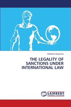 portada The Legality of Sanctions Under International Law (en Inglés)