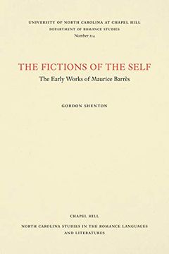 portada The Fictions of the Self: The Early Works of Maurice Barrès (North Carolina Studies in the Romance Languages and Literatures) (en Inglés)