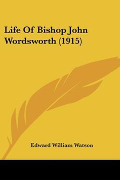 portada life of bishop john wordsworth (1915) (in English)