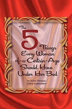 portada the 5 things every woman-of-a-certain-age should have under her bed (en Inglés)