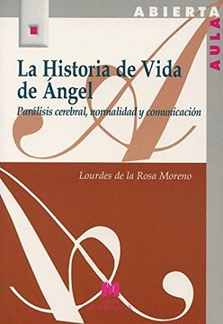La Historia de vida de Ángel.Parálisis cerebral,normalidad y comunicación (Aula Abierta)