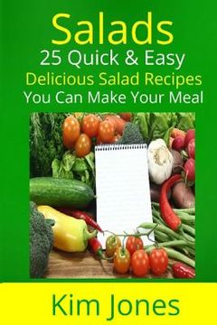 portada Salads: 25 Quick & Easy Delicious Salad Recipes You Can Make Your Meal (en Inglés)