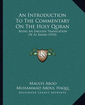 portada an introduction to the commentary on the holy qoran: being an english translation of al bayan (1910) (en Inglés)