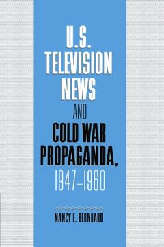 portada U. S. Television News and Cold war Propaganda, 1947-1960 Paperback (Cambridge Studies in the History of Mass Communication) (in English)